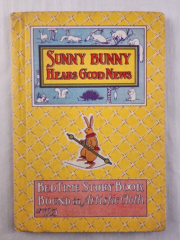 Item #46632 Sunny Bunny Hears Good News and Other Bedtime Stories. Samuel E. and Lowe, H. Boylston Dummer.