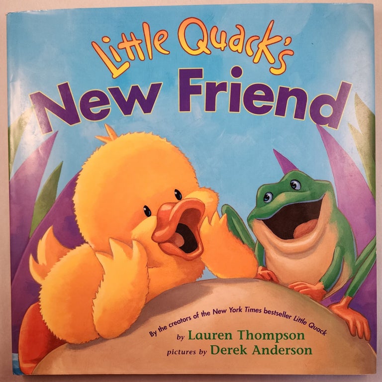 Item #46660 Little Quack’s New Friend. Lauren and Thompson, Derek Anderson.