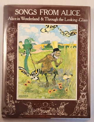 Item #46672 Songs From Alice: Alice in Wonderland & Through the Looking-Glass. Lewis Carroll,...