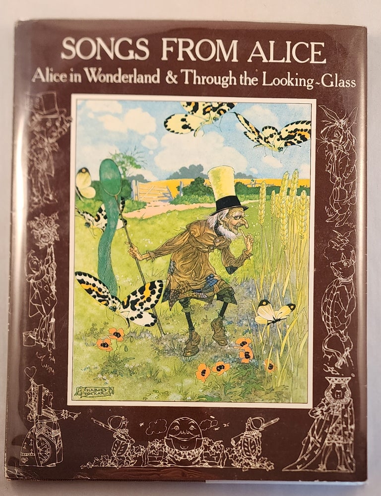 Item #46672 Songs From Alice: Alice in Wonderland & Through the Looking-Glass. Lewis Carroll, Charles Folkard.