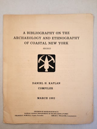 Item #46681 A Biblography on the Archaeology and Ethnography of Coastal New York. Daniel H....