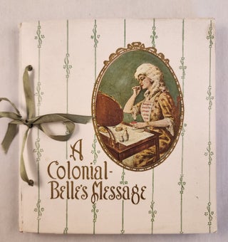 Item #46693 A Colonial Belle’s Message (My Lady’s Toilette Table) The original of this book...