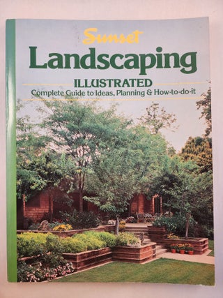 Item #46703 Sunset Landscaping Illustrated. of Sunset Books, Sunset Magazine