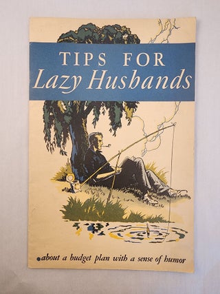 Item #46710 Tips for Lazy Husbands About a Budget Plan with a Sense of Humor. Jerome Beatty