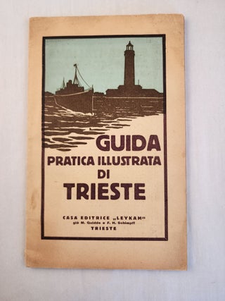 Item #46723 Nuova Guida Pratica Illustrata di Trieste. n/a