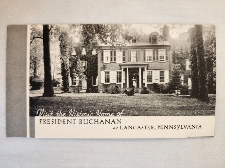Item #46725 Visit the Historic Home of President Buchanan at Lancaster, Pennsylvania. n/a.