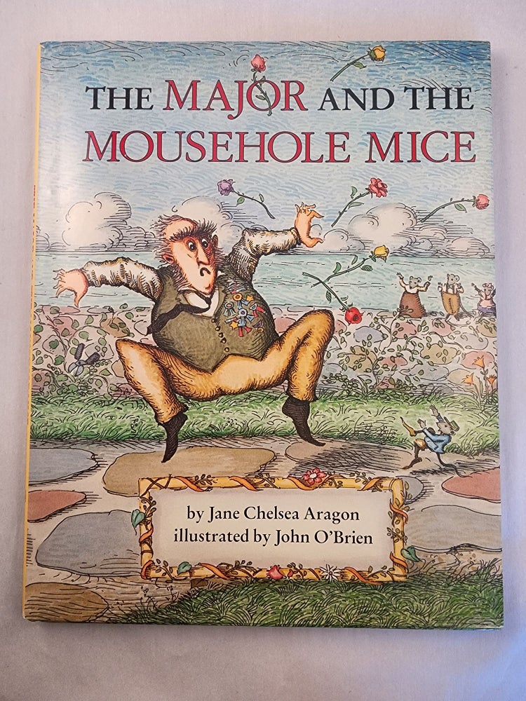 Item #46748 The Major and the Mousehole Mice. Jane Chelsea and Aragon, John O’Brien.