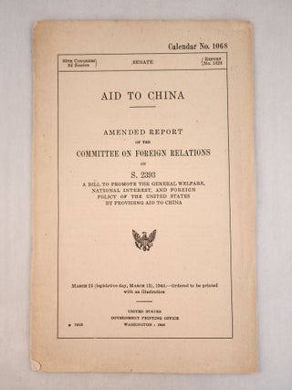 Item #46754 Senate 80th Congress, 2d Session, Report No. 1026: Aid to China, Amended Report of...