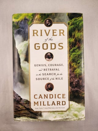 Item #46768 River of the Gods Genius, Courage, and Betrayal in the Search for the Source of the...