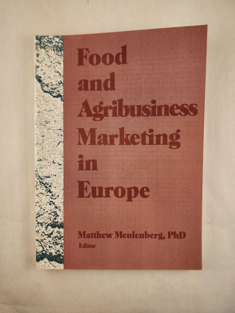 Item #46778 Food and Agribusiness Marketing in Europe. Matthew Meulenberg.