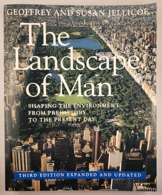 Item #46782 The Landscape of Man Shaping The Environment from Prehistory to the Present Day....