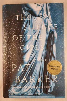 Item #46787 The Silence of the Girls A Novel. Pat Barker