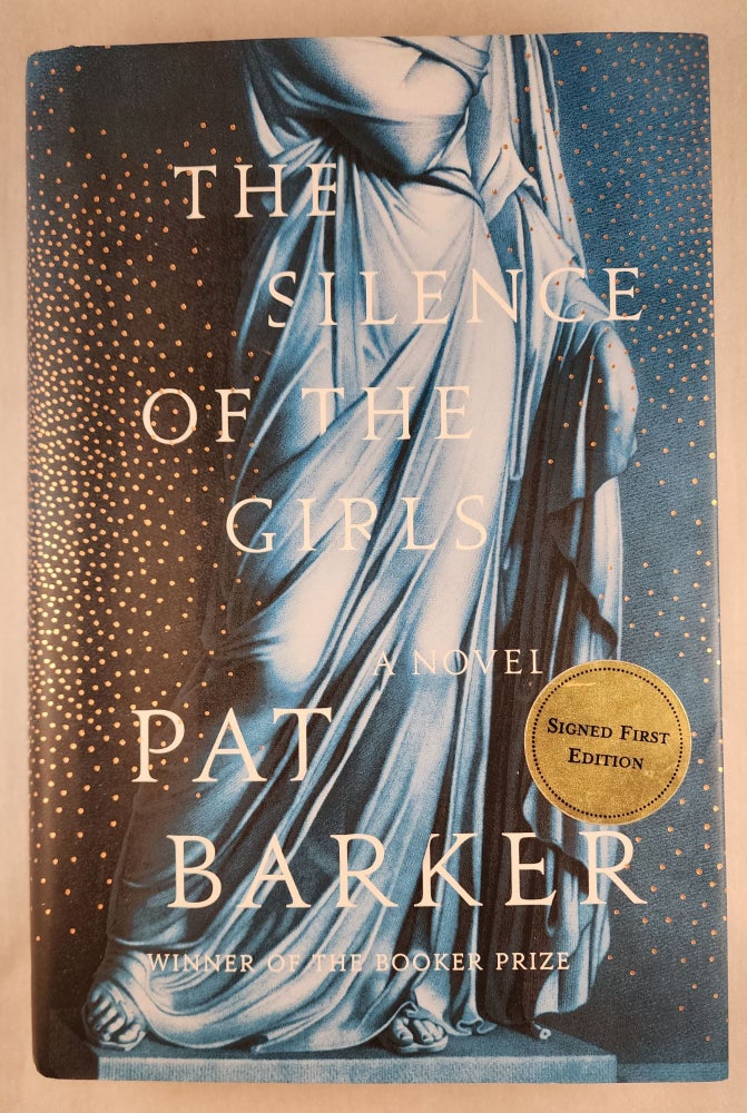 Item #46787 The Silence of the Girls A Novel. Pat Barker.