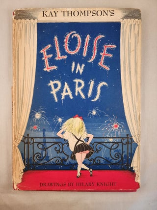 Item #46800 Kay Thompson’s Eloise in Paris. Kay and Thompson, Hilary Knight