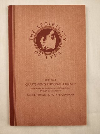 Item #46858 The Legibility of Type Book No. 5 Craftsmen’s Personal Library. Mergenthaler...