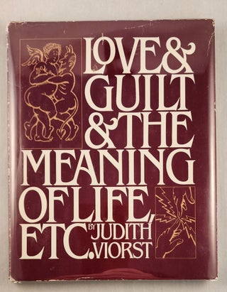 Item #46860 Love & Guilt & The Meaning of Life, Etc. Judith Viorst