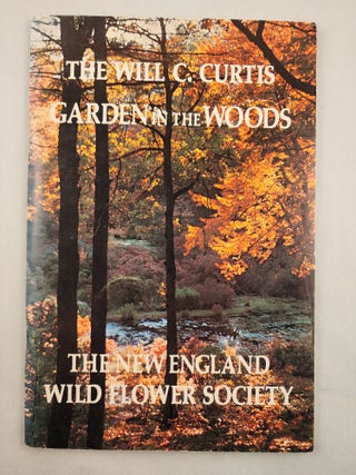 Item #46870 A Guide to The Will C. Curtis Garden in the Woods A Botanical Collection Owned and...