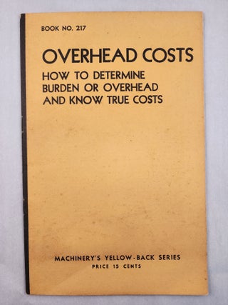 Item #46877 Overhead Costs: Methods of Applying Overhead, Including the Machine - Hour Rate...