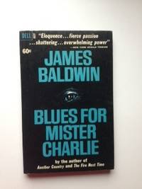 Item #4688 Blues for Mister Charlie. James Baldwin