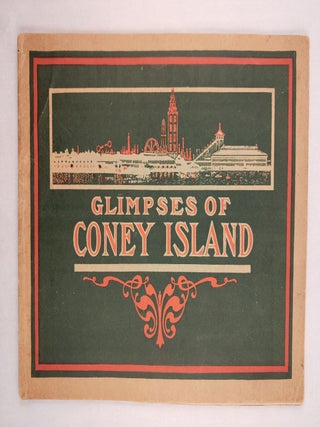 Item #46888 Glimpses of the New Coney Island America’s Most Popular Pleasure Resort Reproduced...