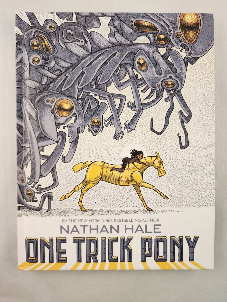 Item #46907 One Trick Pony A Graphic Novel. Nathan Hale.