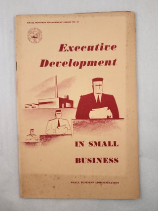 Item #46912 Executive Development in Small Business: Small Business Management Series No. 12....