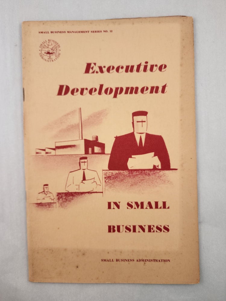 Item #46912 Executive Development in Small Business: Small Business Management Series No. 12. Technical Specialists in Private Industry.