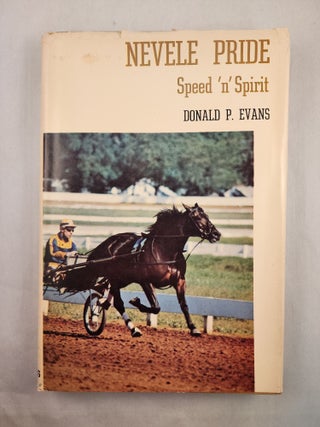 Item #46919 Nevele Pride: Speed ‘n’ Spirit. Donald P. Evans