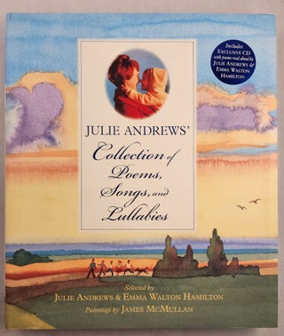 Item #46928 Julie Andrews’ Collection of Poems, Songs, and Lullabies. Julie Andrews, Emma...