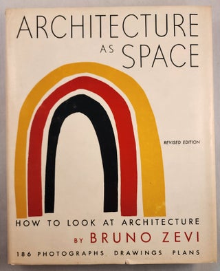 Item #46930 Architecture As Space How to Look at Architecture. Bruno Zevi, Joseph A. Barry