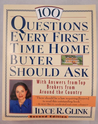 Item #46939 100 Questions Every First-Time Home Buyer Should Ask: With Answers from Top Brokers...
