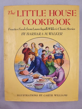 Item #46942 The Little House Cookbook Frontier Foods from Laura Ingalls Wilder’s Classic...
