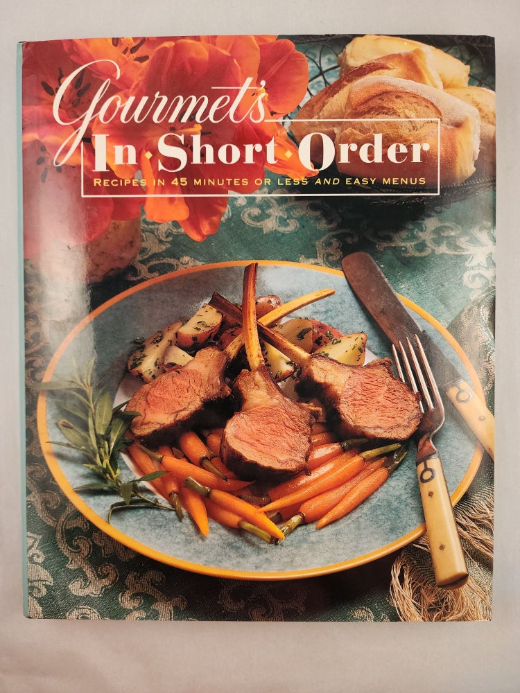 Item #46950 Gournet’s In-Short-Order: Recipes in 45 Minutes or Less and Easy Menus. of Gourmet.