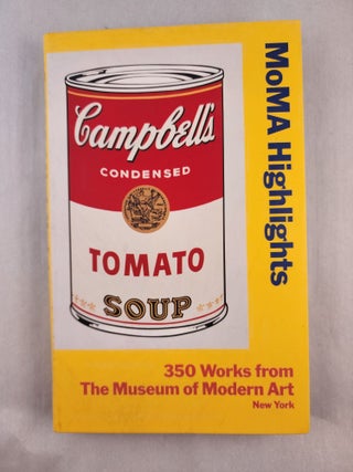 Item #46983 MOMA Highlights 350 Works from The Museum of Modern Art, New York. Harriet Schoenholz...