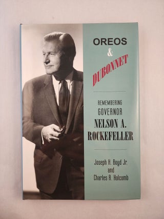 Item #46986 Oreos & Dubonnet Remembering Governor Nelson A. Rockefeller. Joseph H. Jr Boyd,...