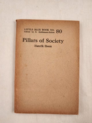 Item #47000 Pillars of Society Little Blue Book No. 80. Henrik and Ibsen, E. Haldeman-Julius