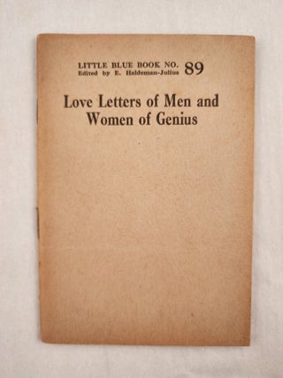 Item #47002 Love Letters of Men and Women of Genius Little Blue Book No. 89. E. Haldeman-Julius