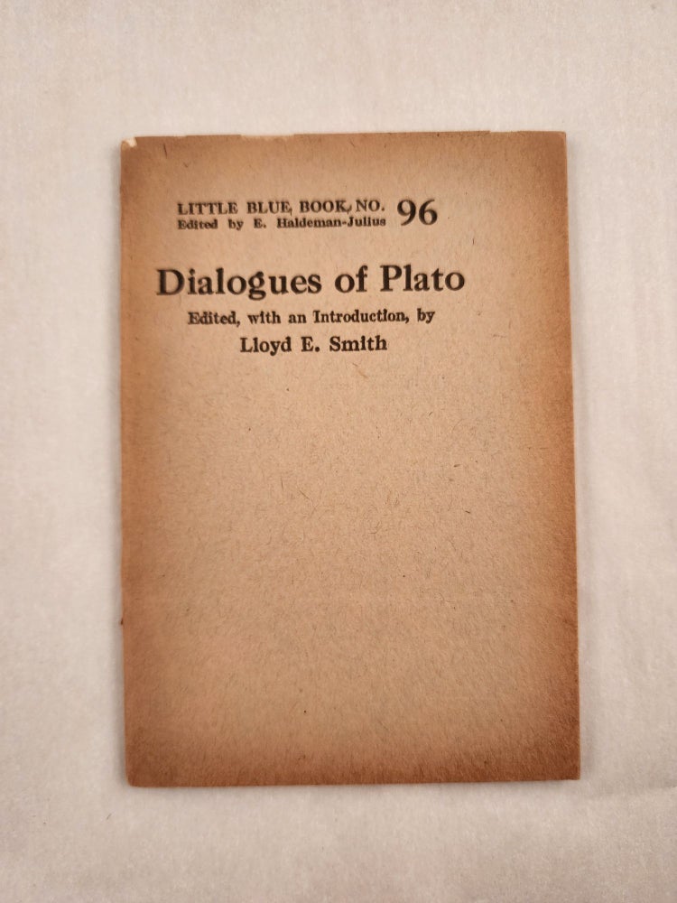 Item #47004 Dialogues of Plato On Friendship, Temperance, Courage, and Piety Little Blue Book No. 96. Lloyd E. edited Smith, E. Haldeman-Julius.