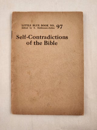 Item #47005 Self-Contradictions of the Bible Little Blue Book No. 97. E. Haldeman-Julius