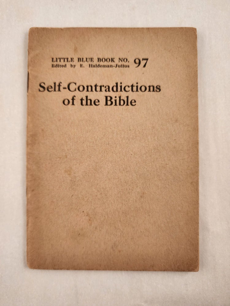 Item #47005 Self-Contradictions of the Bible Little Blue Book No. 97. E. Haldeman-Julius.