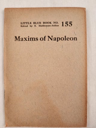 Item #47013 Maxims of Napoleon Little Blue Book No. 155. E. Haldeman-Julius