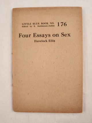 Item #47018 Four Essays on Sex Little Blue Book No. 176. Havelock and Ellis, E. Haldeman-Julius