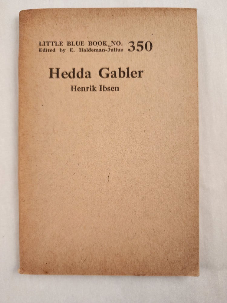 Item #47037 Hedda Gabler Little Blue Book No. 350. Henrik and Ibsen, E. Haldeman-Julius.