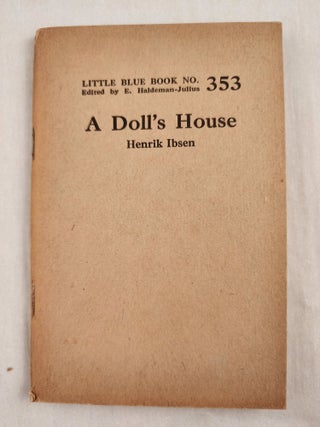 Item #47038 A Doll’s House Little Blue Book No. 353. Henrik and Ibsen, E. Haldeman-Julius