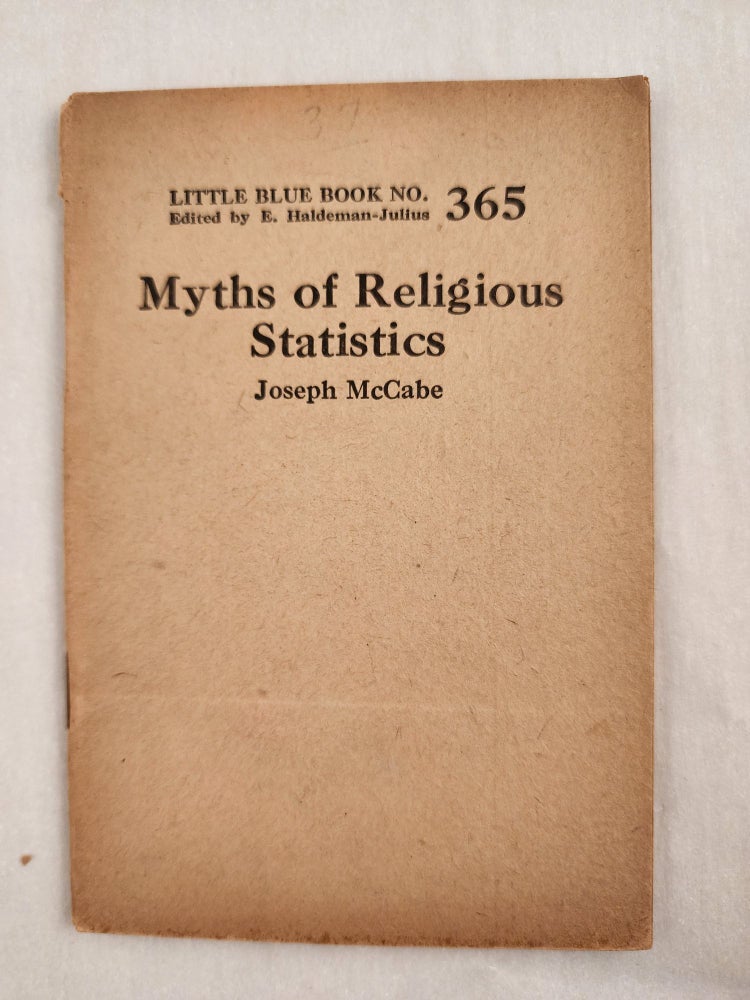 Item #47040 Myths of Religious Statistics Little Blue Book No. 365. Joseph and McCabe, E. Haldeman-Julius.