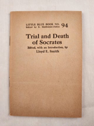 Item #47041 Trial and Death of Socrates Little Blue Book No. 94. Lloyd E. edited Smith, E....