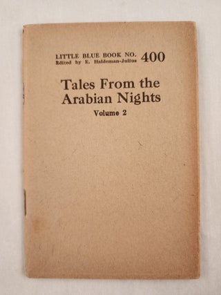 Item #47049 Tales From the Arabian Nights Volume 2 Little Blue Book No. 400. E. Haldeman-Julius