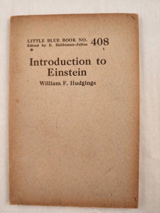 Item #47050 Introduction to Einstein Little Blue Book No. 408. William F. and Hudgings, E....
