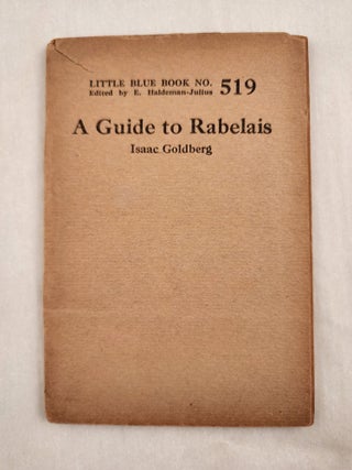 Item #47085 A Guide to Rabelais Little Blue Book No. 519. Isaac and Goldberg, E. Haldeman-Julius