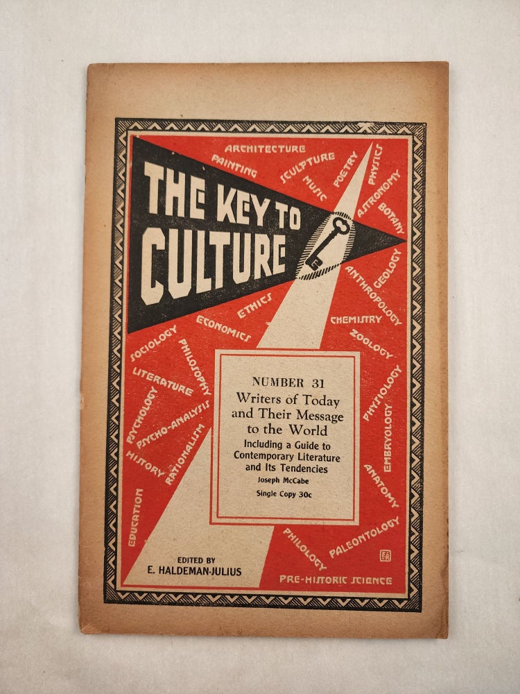 Item #47119 Writers of Today and Their Message to the World. Including a Guide to Contemporary Literature and its Tendencies. Key to Culture Series No. 31. Joseph and McCabe, E. Haldeman-Julius.